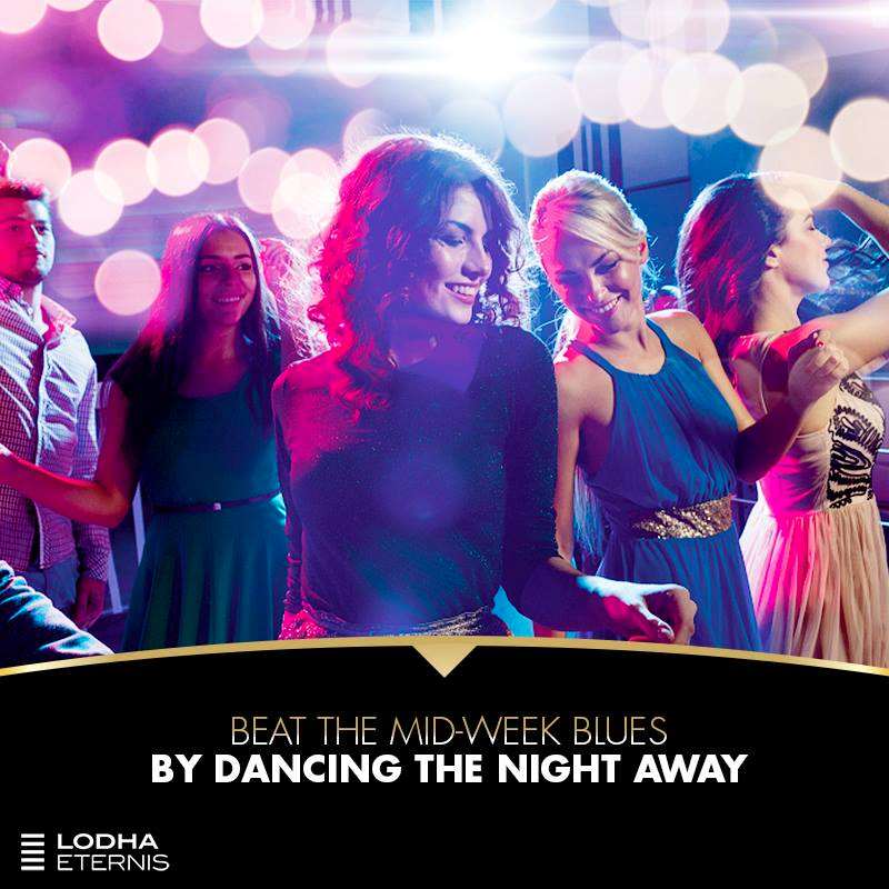 Beat the mid-week blues by dancing the night away at Lodha Eternis in Mumbai Update