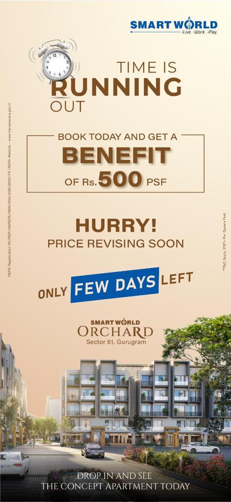 Book today and get a benefit of Rs 500 Per Sqft at Smart World Orchard in Sec 61, Gurgaon. Update