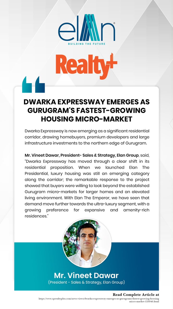 Explore Dwarka Expressway's Growth || Discover Premium Housing Trends || Elan Group Insights Update