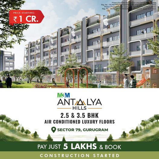 Book 2.5 & 3.5 BHK Air conditioned luxury floors starting Rs 1Cr* at M3M Antalya Hills in Sector 79, Gurgaon Update