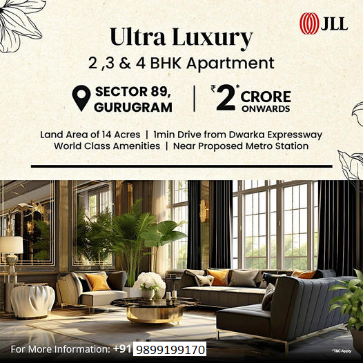 JLL's Ultra Luxury Apartments in Sector 89, Gurugram - Opulence Redefined Update