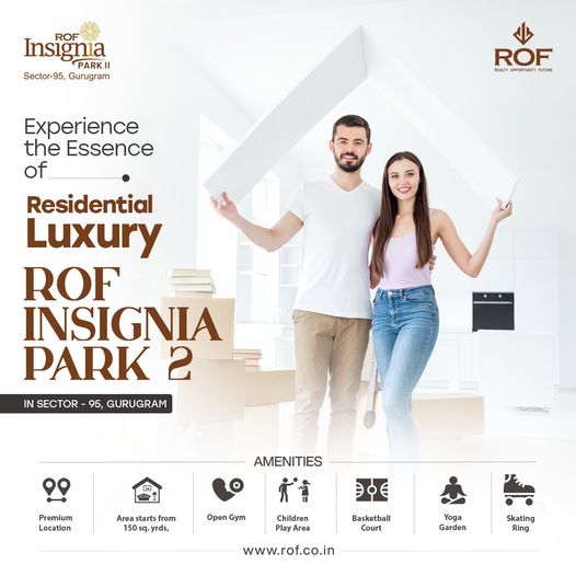 ROF Insignia Park 2: Discover Residential Luxury in Sector 95, Gurugram Update