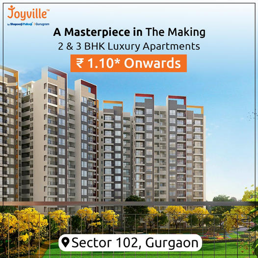 A masterpiece in the making 2 & 3 BHK luxury apartments Rs 1.10 Cr. at Shapoorji Pallonji Joyville, Gurgaon Update