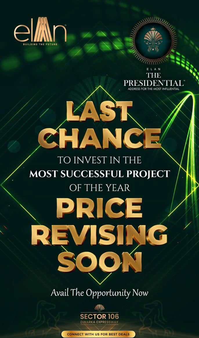 Last Chance to invest in the most successful project of the Year at Elan The Presidential in Dwarka Expressway, Gurgaon Update