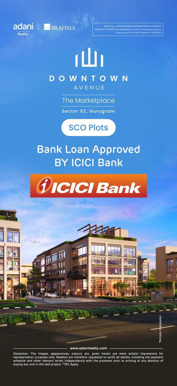 Explore SCO Plots in Downtown Avenue, Sector 62, Gurugram by Adani Realty and Brahma – Bank Loan Approved Update