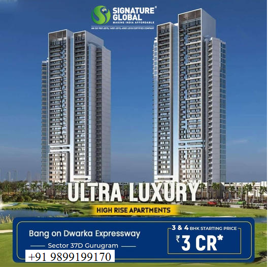Signature Global Presents Ultra Luxury High Rise Apartments in Sector 37D, Gurugram" Update