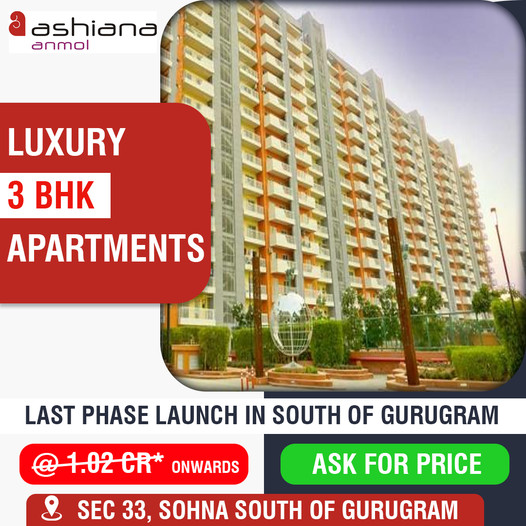 Pre-booking 2/3 BHK kid-centric homes at Ashiana Anmol in South Gurgaon, Sector 33, Sohna Update