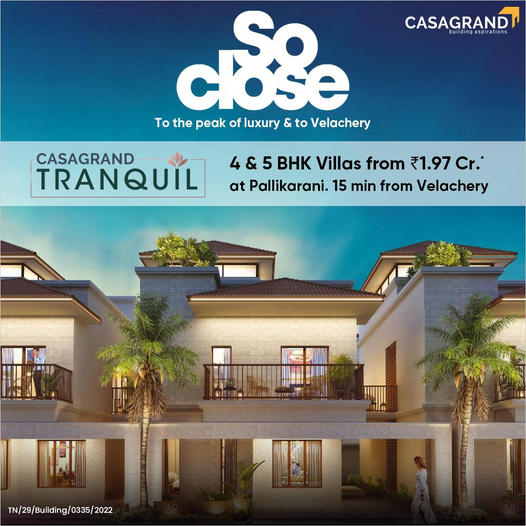 Book  4 & 5 BHK Villas starting Rs.1.97 Cr at Casagrand Tranquil, Chennai Update