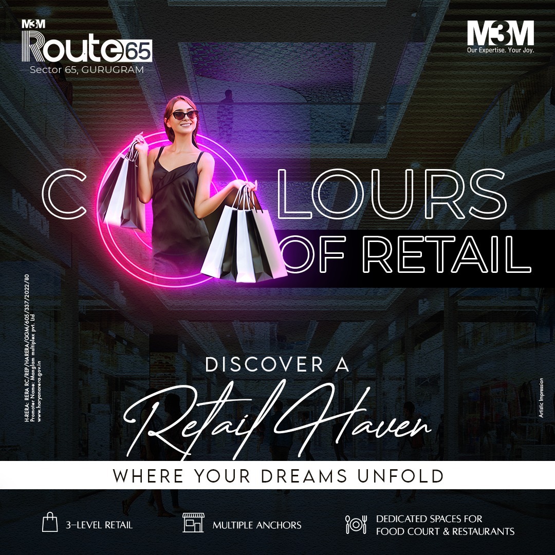 Embark on a Vibrant Shopping Journey at M3M Route 65, Sector 65, Gurugram Update