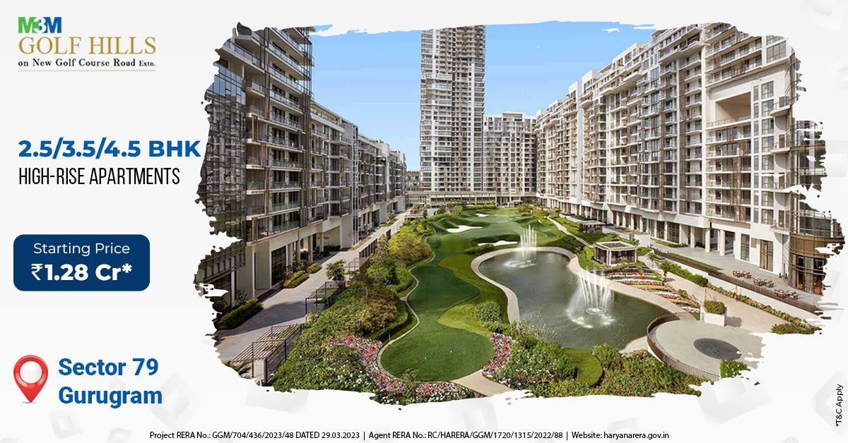 Book 2.5 & 3.5 BHK homes with world Class amenities at M3M Golf Hills, Gurgaon Update