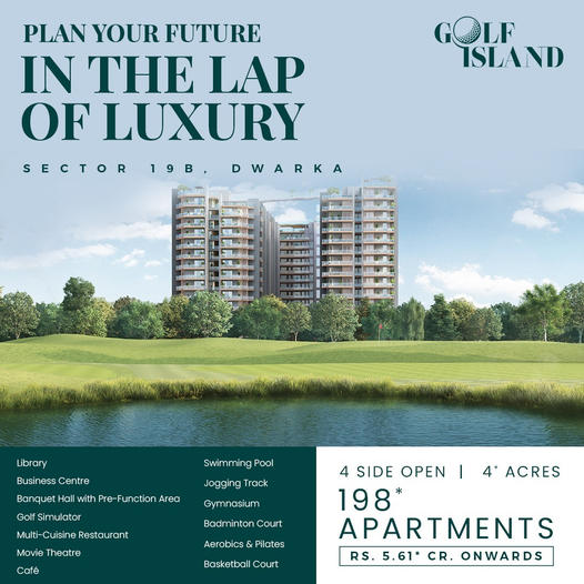 Golf Island Dwarka: Redefining Elegance in Sector 19B with Luxurious Apartments Update