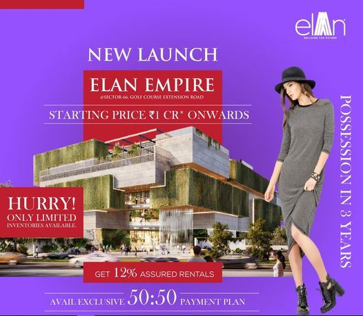 Starting Price Rs 31 Cr onwards at Elan Empire, Gurgaon Update