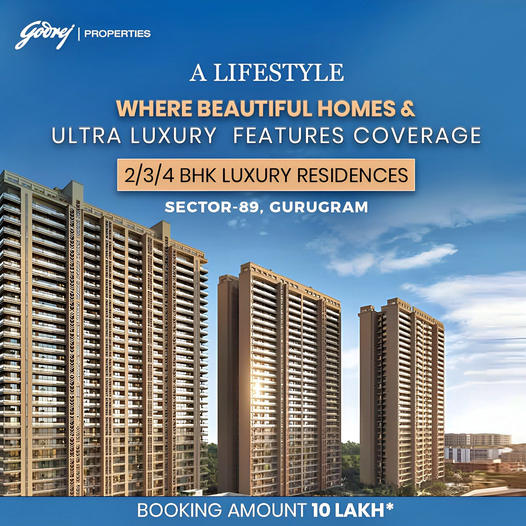 Embrace the Convergence of Comfort and Class at Godrej Properties' Residences in Sector-89, Gurugram Update