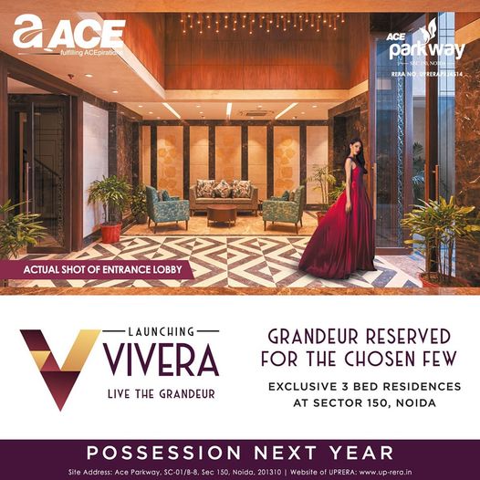 Launching Vivera at Ace Parkway, Sector 150, Noida Update
