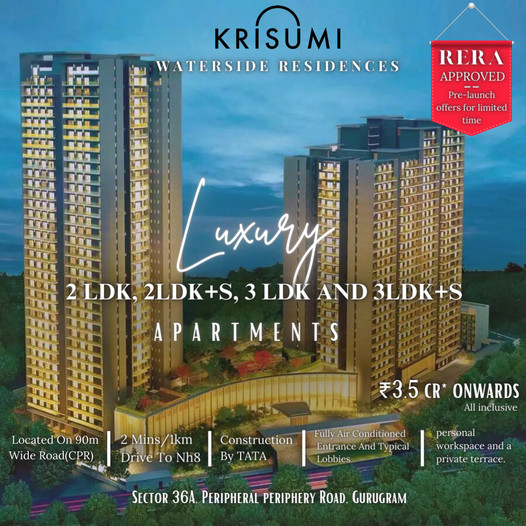 Krisumi Waterside Residences: A New Chapter of Luxury in Gurugram's Sector 36A Update