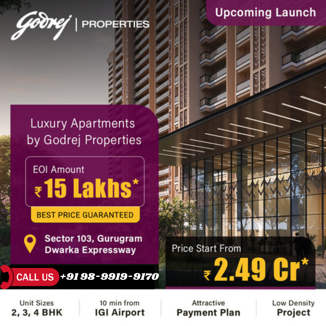 Explore the Elegance of Godrej Properties' New Launch in Sector 103, Gurugram Update