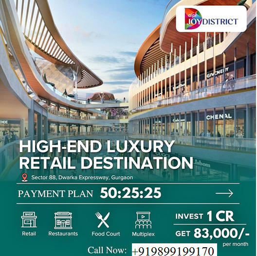 AIPL Joy District: A New Era of High-End Luxury Retail in Sector 88, Dwarka Expressway, Gurgaon Update