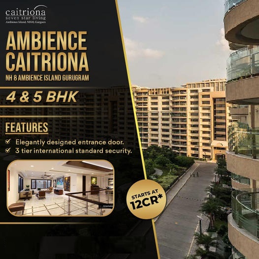 Book 4 and 5 BHK Rs 12 Cr at Ambience Caitriona, Gurgaon Update