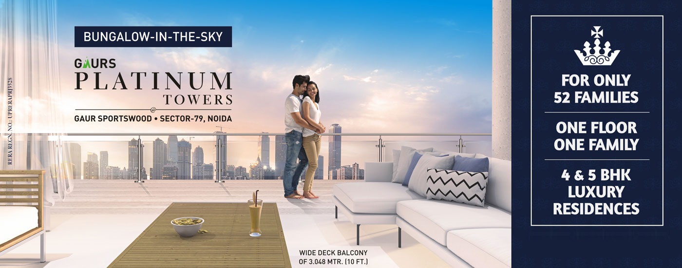 Gaurs Platinum Towers 4 & 5 BHK luxury residences in Sector 79, Noida Update