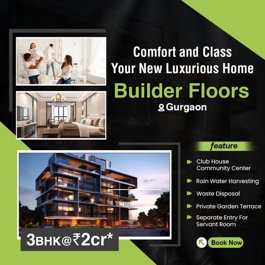introducing Gurgaon's New Benchmark in Luxury: 3BHK Builder Floors with State-of-the-Art Amenities Update