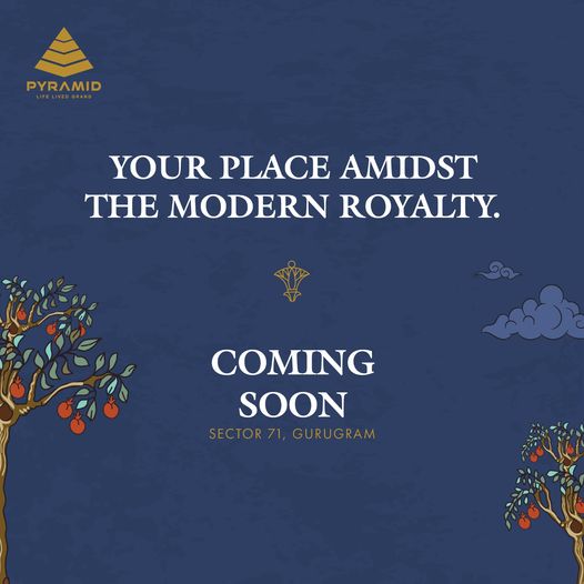 Pyramid's Upcoming Haven of Elegance: Your Royal Abode in Sector 71, Gurugram Update