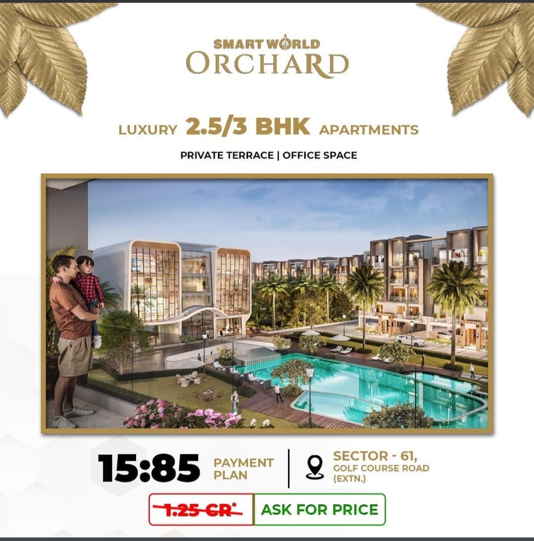 Presenting 15:85 payment plan at Smart World Orchard in Sector 61, Gurgaon Update