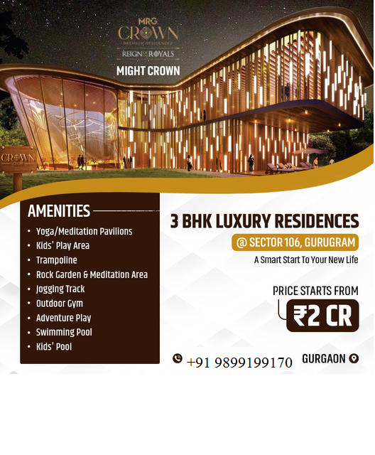 MRG Crown: Embrace Regal Living in 3 BHK Luxury Residences at Sector 106, Gurugram Update