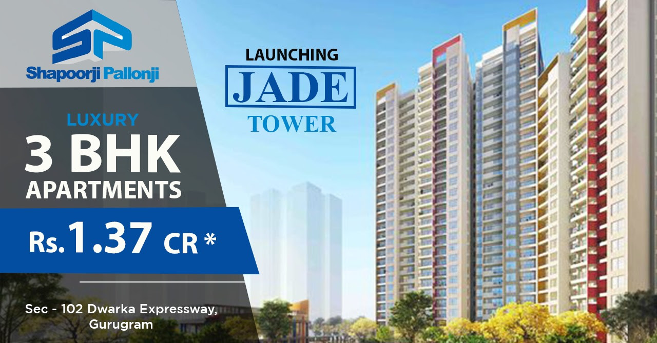 Launching Jade Tower at Shapoorji Pallonji Joyville in Sec 102, Gurgaon Update