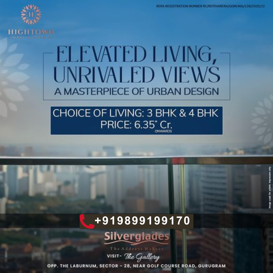 Discover Elevated Living at Silverglades Hightown Residences in Sector 28, Gurugram Update