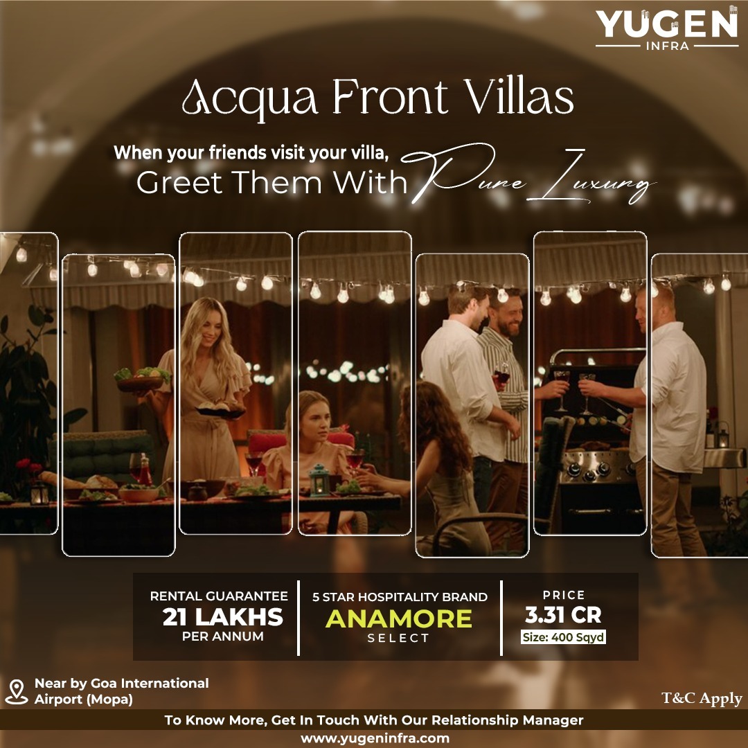 Discover Luxury Living at Acqua Front Villas by Yugen Infra - Starting at 3.31 CR Near Goa International Airport Update