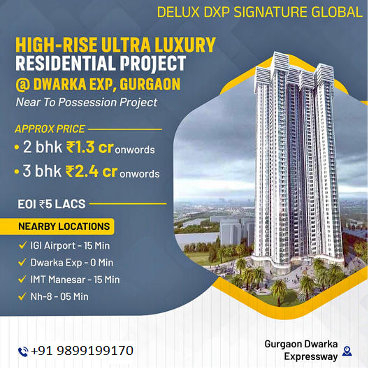 Signature Global Delux DXP: The Pinnacle of Luxury on Dwarka Expressway, Gurgaon Update