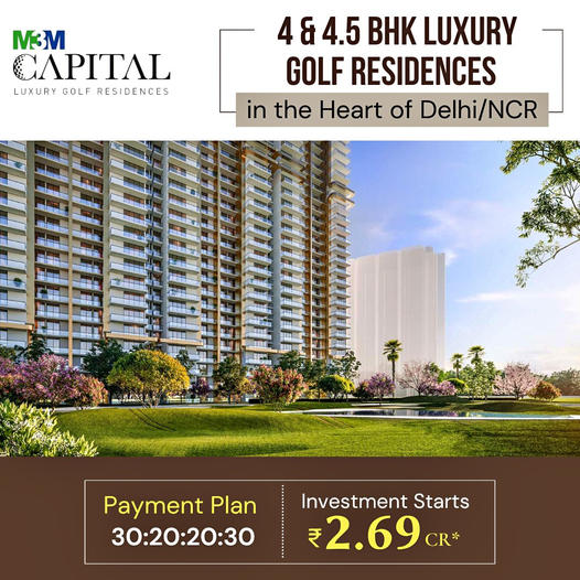 M3M Capital 4 & 4.5 BHK luxury golf residences in the heart of Delhi/NCR Update