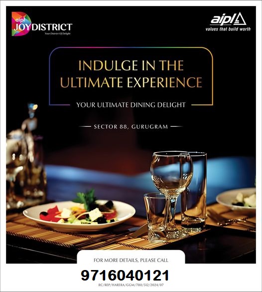 Aipl Joy District: A New Benchmark in Luxury Dining at Sector 88, Gurugram Update