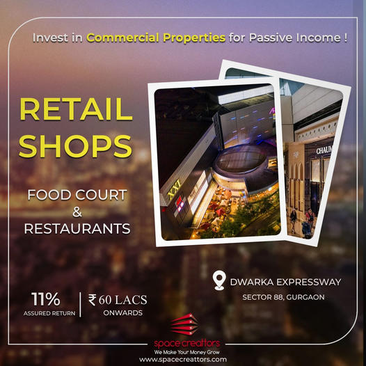 Space Creators Introduces Lucrative Retail Shops, Food Courts, and Restaurants on Dwarka Expressway, Sector 88, Gurugram Update