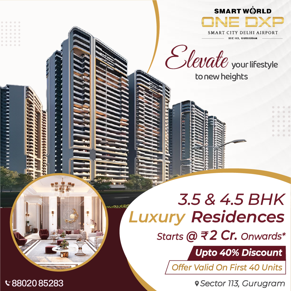 Book 3.5 & 4.5 BHK Premium Homes Rs 2 Cr at Smart World One Dxp in Sector 113, Gurgaon Update