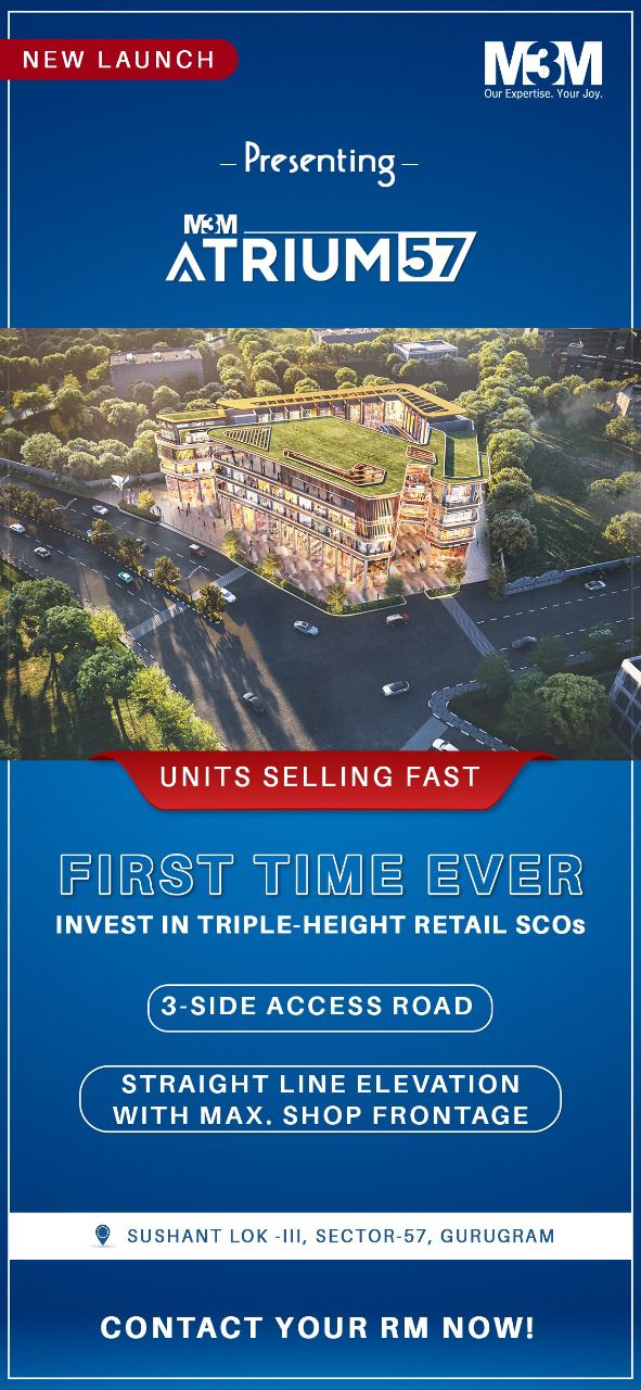 First time ever invest in triple-height retail SCOs at M3M Atrium 57, Gurgaon Update