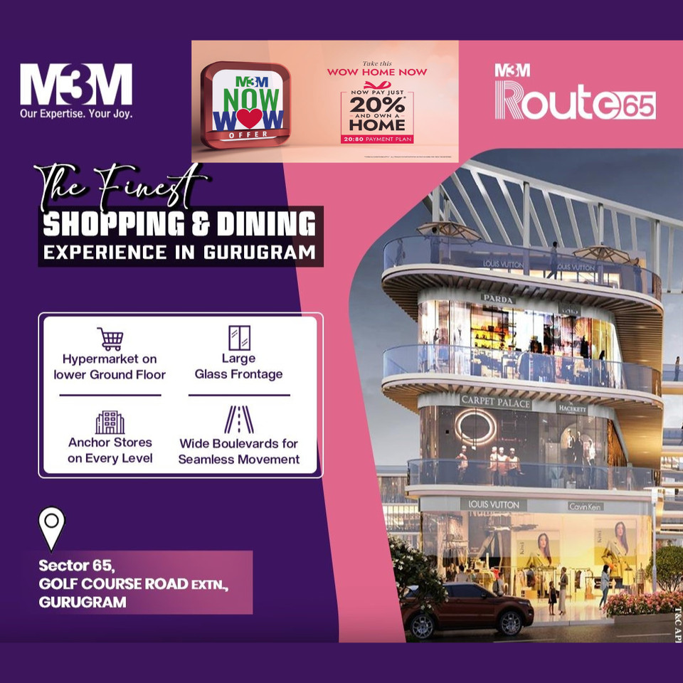 M3M Route65: Revolutionizing Retail with an Exquisite Shopping & Dining Experience in Gurugram Update