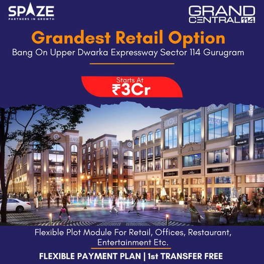 SCO Plots Starts at Rs. 3 Cr at Spaze Grand Central 114, Gurgaon Update