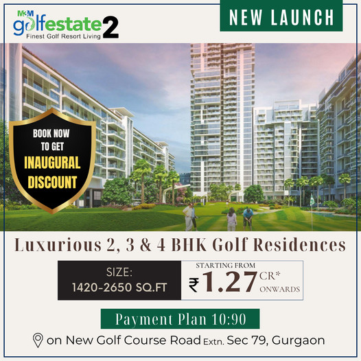 Book now and get inaugural dicount at M3M Golf Estate 2.0, Gurgaon Update