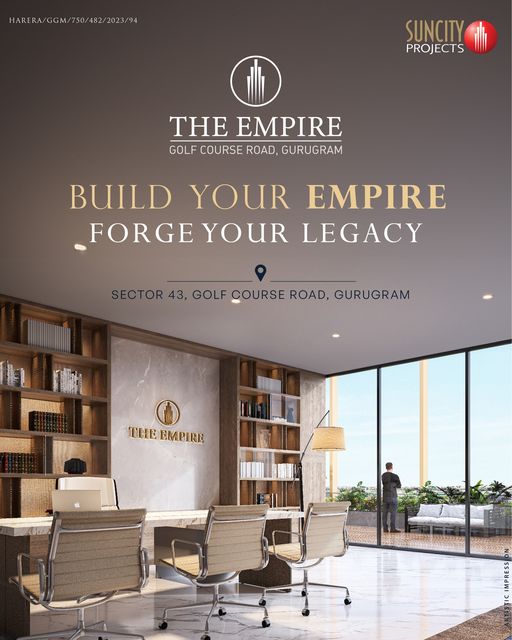 Crafting Corporate Dominance: Suncity Projects' The Empire on Golf Course Road, Gurugram Update