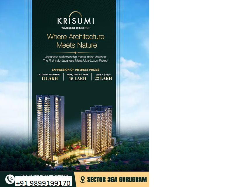 Krisumi Water Side Residence: A Fusion of Japanese Craftsmanship and Indian Vibrance in Sector 36A Gurugram Update