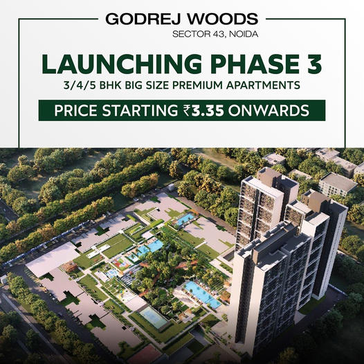 Launching phase 3 at Godrej Woods in Sector 43, Noida. Update