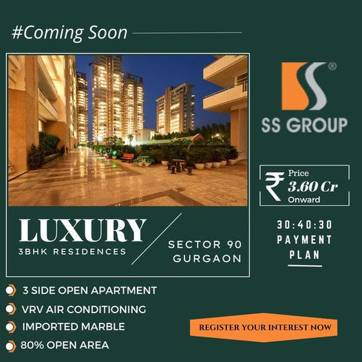 SS Group Sector 90 Gurugram: Redefining Luxury with New 3BHK Residences Update