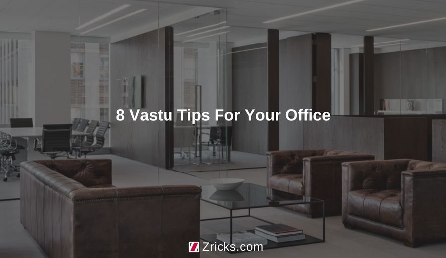 8 Vastu Tips For Your Office In A Commercial Building Zricks Com