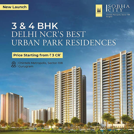 Luxurious large sized superior homes at Sobha City in Dwarka Expressway, Gurgaon Update