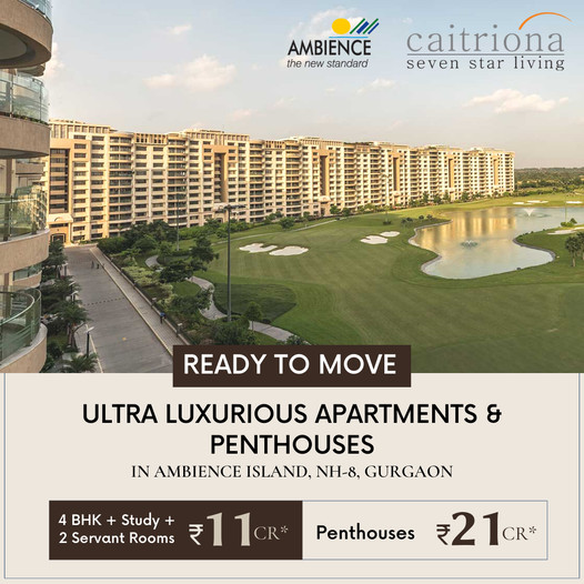 Ready to move ultra luxury apartments and penthouse at Ambience Caitriona, Gurgaon Update