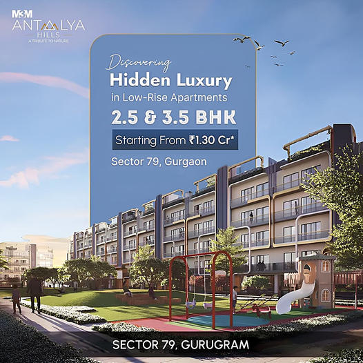 M3M Antalya Hills: Redefining Elegance with Low-Rise Luxury Apartments in Sector 79, Gurgaon Update
