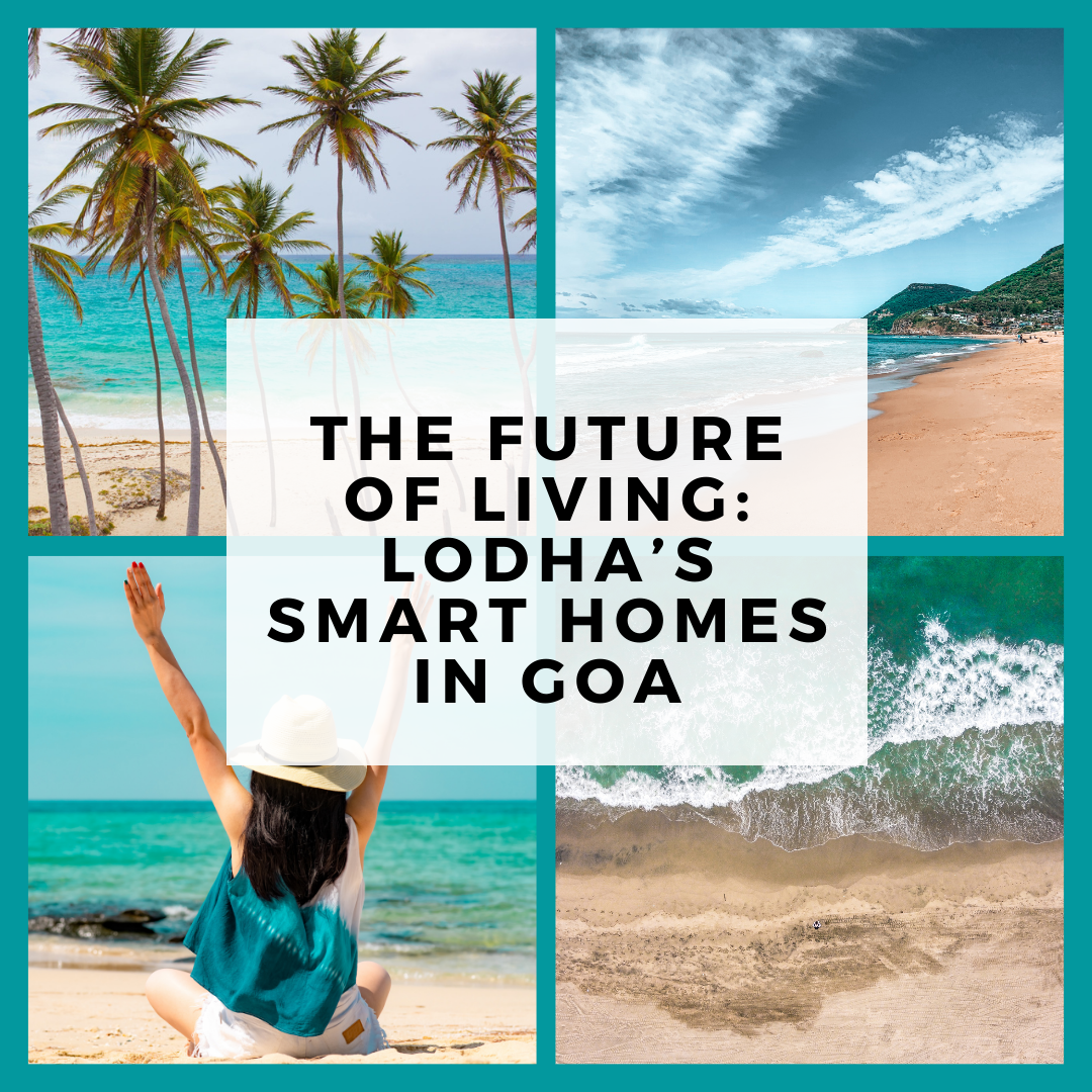 The Future of Living: Lodha’s Smart Homes in Goa Update