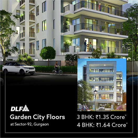 Presenting 3 & 4 BHK spacious homes at DLF Garden City Floors, Sector 92, Gurgaon Update