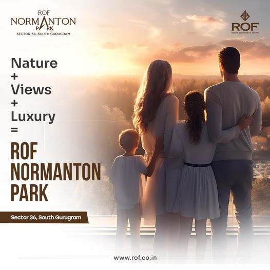Discover Serenity and Splendor at ROF Normanton Park, Sector 36, South Gurugram Update